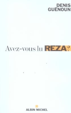 Avez-vous lu Reza ?