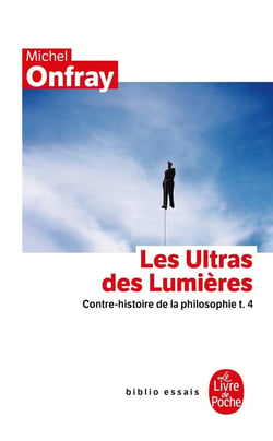 Contre-histoire de la philosophie Tome 4 - les ultras des Lumières