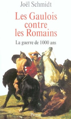 Les gaulois contre les romains la guerre de 1000 ans