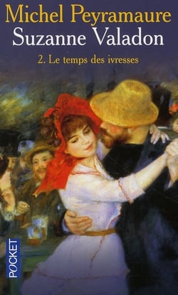 Suzanne valadon Tome 2 - le temps des ivresses