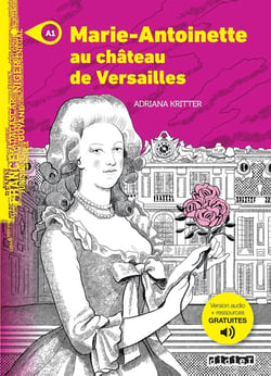 Mondes en VF - Marie-Antoinette au château de Versailles - Niv. A1 - Livre + audios