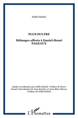 Plus oultre - mélanges offerts à daniel henri pageaux