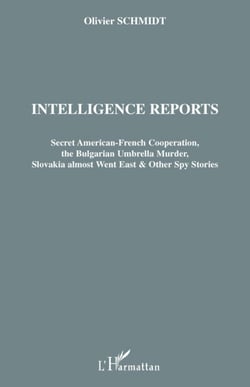Intelligence reports - secret american-french cooperation, the bulgarian umbrella murder, slovakia almost went east and other spy stories