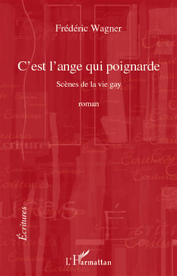C'est l'ange qui poignarde - scènes de la vie gay