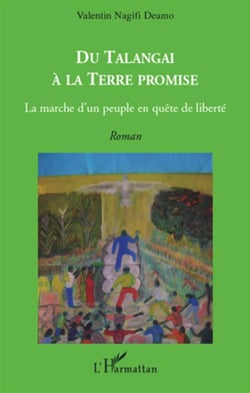 Du talangai à la terre promise-  la marche d'un peuple en quête de liberté