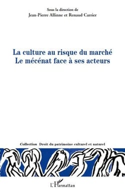La culture au risque du marché - le mécénat face à ses acteurs