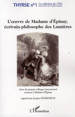 L'oeuvre de madame d'epinay, écrivain-philosophe des lumières