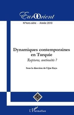 Revue eurorient : dynamiques contemporaines en Turquie - ruptures, continuités ?
