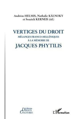 Vertiges du droit - mélanges franco-helléniques à la mémoire de Jacques Phytilis