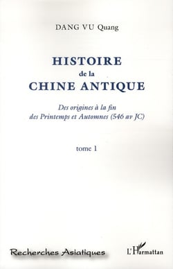 Histoire de la Chine antique - des origines à la fin des printemps et automnes (546 av JC) Tome 2
