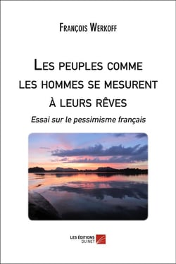 Les peuples comme les hommes se mesurent a leurs rêves