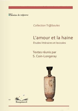 L'amour et la haine : études littéraires et lexicales