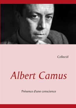 Albert camus : présence d'une conscience