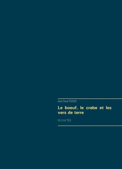 Le boeuf, le crabe et les vers de terre - vu à la télé