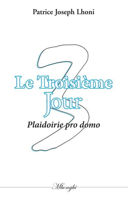 Le troisième jour - plaidoirie pro domo