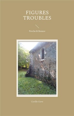 Figures troubles : Perche & Beauce