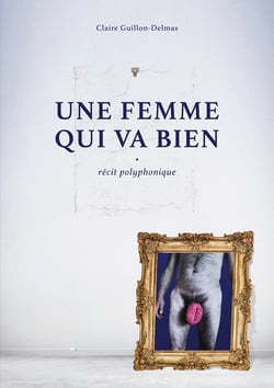 Une femme qui va bien : Récit polyphonique