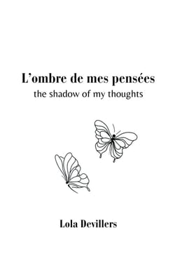 L'ombre de mes pensées : the shadow of my thoughts