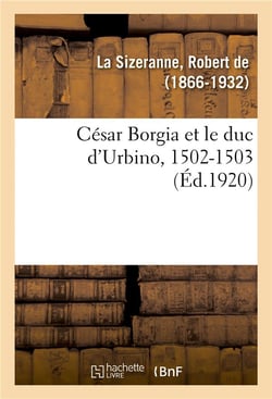César Borgia et le duc d'Urbino, 1502-1503