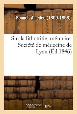 Sur la lithotritie, memoire. societe de medecine de lyon