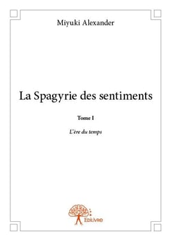 La spagyrie des sentiments t.1 - l'ère du temps