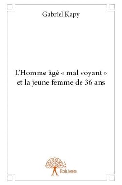 L'homme âgé « mal voyant » et la jeune femme de 36 ans