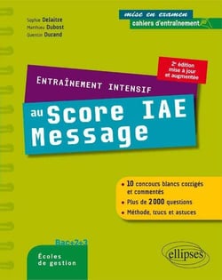 Entraînement intensif au score IAE, bac +2+3, écoles de gestion (2e édition)