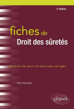 Fiches de droit des sûretés - rappels de cours et exercices corrigés (2e édition)