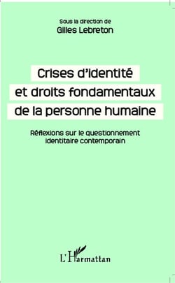 Crises d'identité et droits fondamentaux de la personne humaine - réflexions sur le questionnement identitaire contemporain