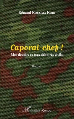 Caporal-chef ! mes devoirs et mes déboires civils