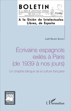 Écrivains espagnols exilés à Paris de 1939 à nos jours un - chapitre bilingue de la culture francaise