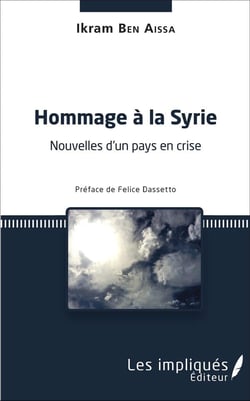 Hommage à la Syrie - nouvelles d'un pays en crise