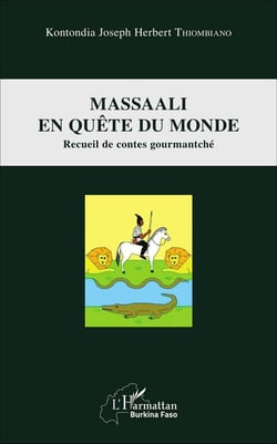 Massaali en quete du monde - recueil de contes gourmantché