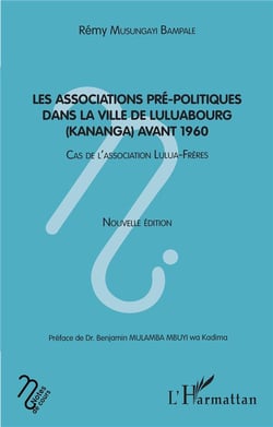 Les associations pré-politiques dans la ville de Luluabourg (Kananga) avant 1960 - cas de l'association Lulua-Frères