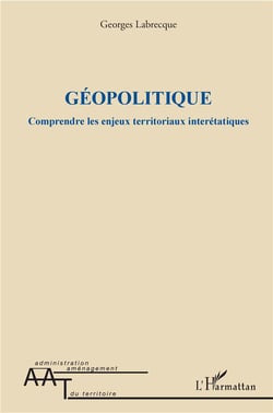 Géopolitique - comprendre les enjeux territoriaux interétatiques