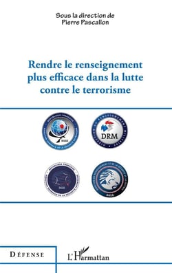 Rendre le renseignement plus éfficace dans la lutte contre le terrorisme