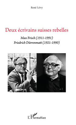 Deux écrivains suisses rebelles - Max Frisch (1911-1991), Friedrich Durrenmatt (1921-1990)