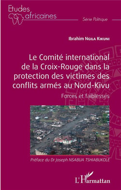 Le comité international de la Croix-Rouge dans la protection des victimes des conflits armés au nord-Kivu : forces et faibleses