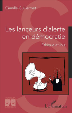 Les lanceurs d'alerte en démocratie : éthique et lois