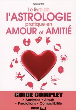 Le livre de l'astrologie pratique en amour et en amitié