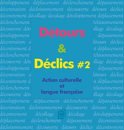 Détours & déclics Tome 2 - action culturelle et langue française