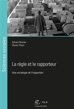 La règle et le rapporteur - une sociolgie de l'inspection