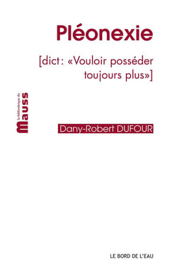 Pléonexie - vouloir posséder toujours plus