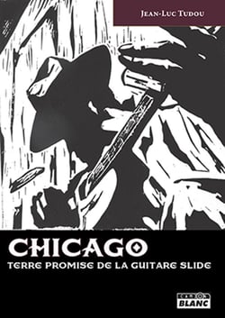 CHICAGO - Terre promise de la guitare slide