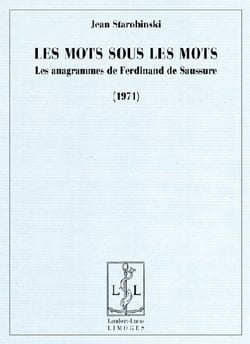 Les mots sous les mots - les anagrammes de Ferdinand de Sausure (1971)