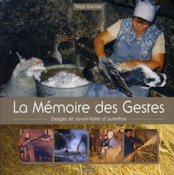 La memoire des gestes/usages et savoir-faire d'autrefois