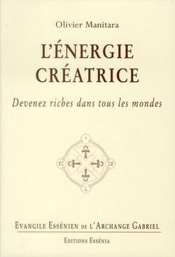 L'énergie créatrice - devenez riches de tous les mondes