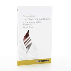Sermons Tome 2 - ...et l'homme a reçu l'Esprit - pour le temps de Carême et de Pâques