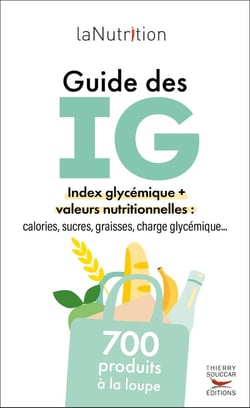 Guide des IG : index glycémique + charge glycémique (édition 2023)
