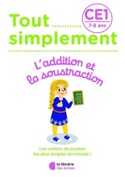 Tout simplement : l'addition et la soustraction - CE1